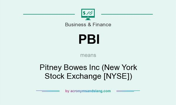 What does PBI mean? It stands for Pitney Bowes Inc (New York Stock Exchange [NYSE])