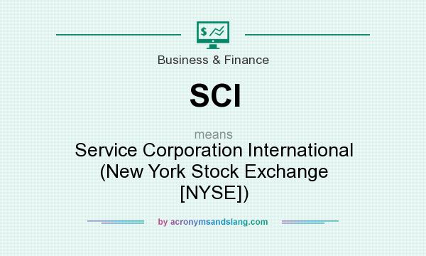 What does SCI mean? It stands for Service Corporation International (New York Stock Exchange [NYSE])