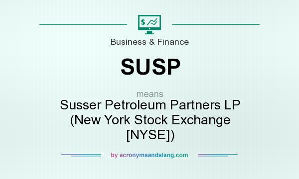 What does SUSP mean? It stands for Susser Petroleum Partners LP (New York Stock Exchange [NYSE])