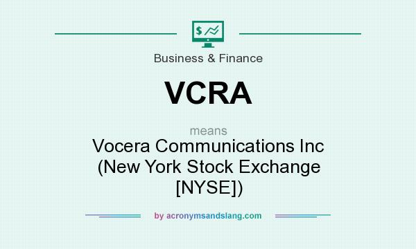 What does VCRA mean? It stands for Vocera Communications Inc (New York Stock Exchange [NYSE])