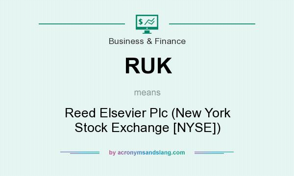 What does RUK mean? It stands for Reed Elsevier Plc (New York Stock Exchange [NYSE])