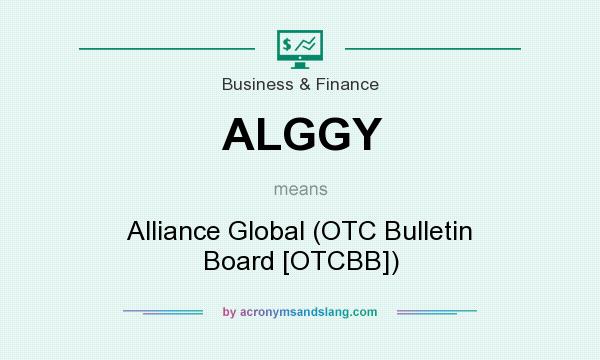What does ALGGY mean? It stands for Alliance Global (OTC Bulletin Board [OTCBB])