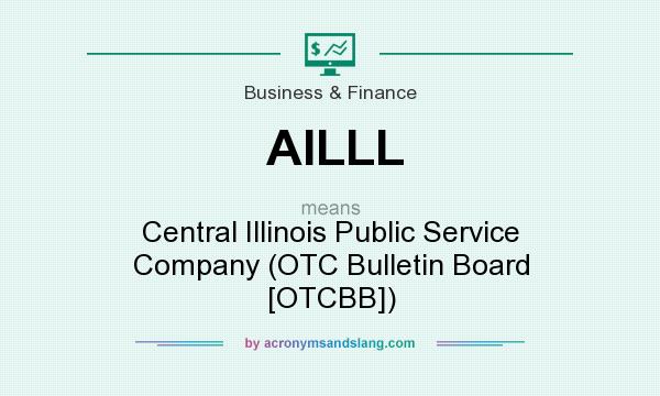 What does AILLL mean? It stands for Central Illinois Public Service Company (OTC Bulletin Board [OTCBB])