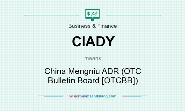 What does CIADY mean? It stands for China Mengniu ADR (OTC Bulletin Board [OTCBB])