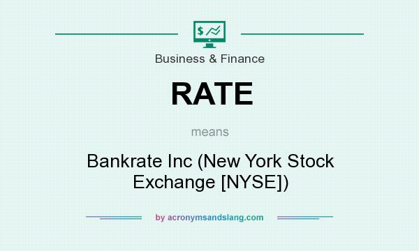 What does RATE mean? It stands for Bankrate Inc (New York Stock Exchange [NYSE])