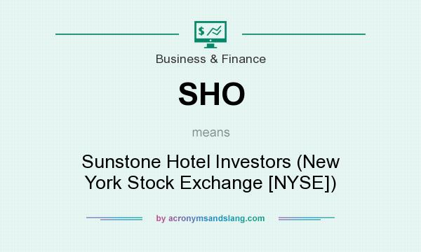 What does SHO mean? It stands for Sunstone Hotel Investors (New York Stock Exchange [NYSE])