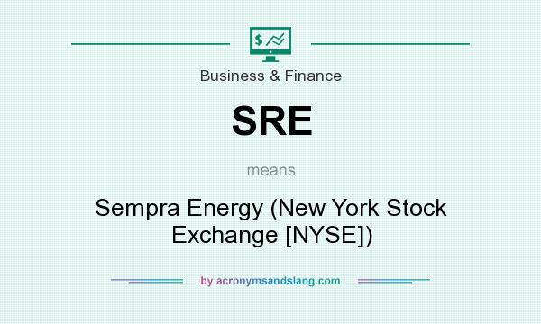 What does SRE mean? It stands for Sempra Energy (New York Stock Exchange [NYSE])