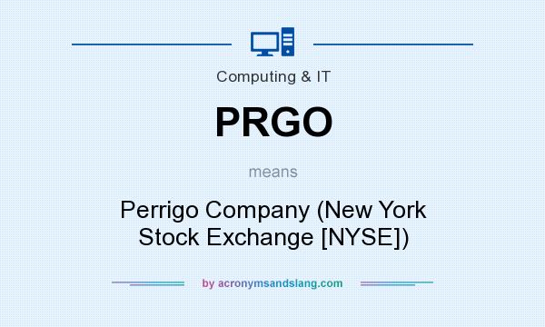 What does PRGO mean? It stands for Perrigo Company (New York Stock Exchange [NYSE])