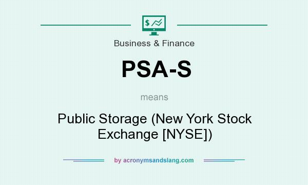 What does PSA-S mean? It stands for Public Storage (New York Stock Exchange [NYSE])