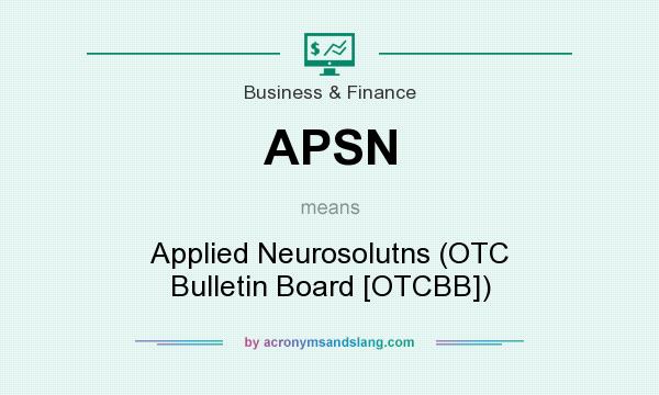 What does APSN mean? It stands for Applied Neurosolutns (OTC Bulletin Board [OTCBB])