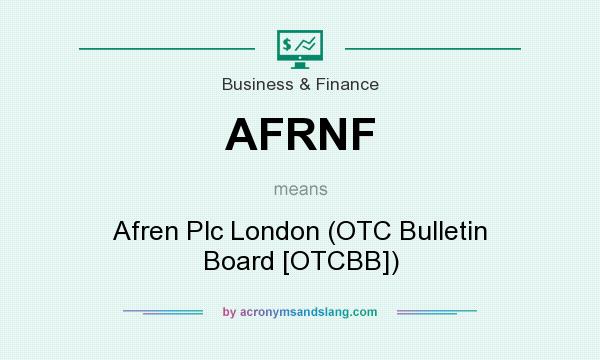 What does AFRNF mean? It stands for Afren Plc London (OTC Bulletin Board [OTCBB])