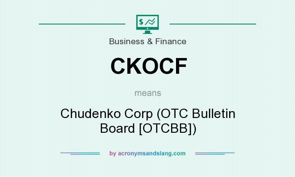 What does CKOCF mean? It stands for Chudenko Corp (OTC Bulletin Board [OTCBB])