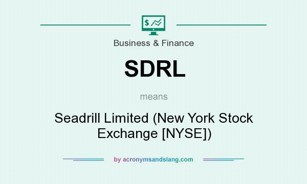 What does SDRL mean? It stands for Seadrill Limited (New York Stock Exchange [NYSE])