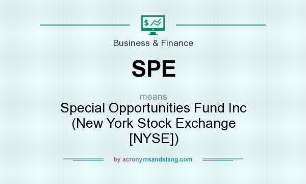 What does SPE mean? It stands for Special Opportunities Fund Inc (New York Stock Exchange [NYSE])