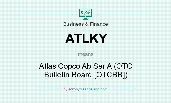 What does ATLKY mean? It stands for Atlas Copco Ab Ser A (OTC Bulletin Board [OTCBB])