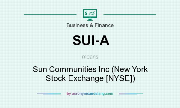 What does SUI-A mean? It stands for Sun Communities Inc (New York Stock Exchange [NYSE])