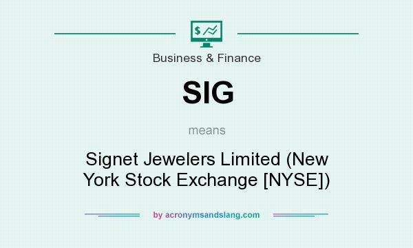 What does SIG mean? It stands for Signet Jewelers Limited (New York Stock Exchange [NYSE])