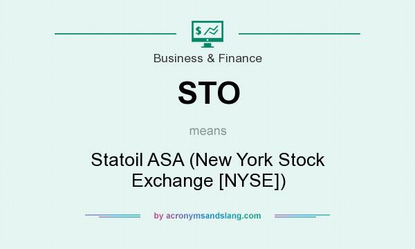 What does STO mean? It stands for Statoil ASA (New York Stock Exchange [NYSE])