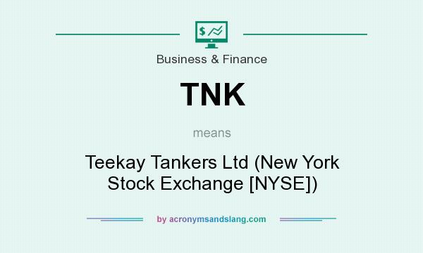 What does TNK mean? It stands for Teekay Tankers Ltd (New York Stock Exchange [NYSE])