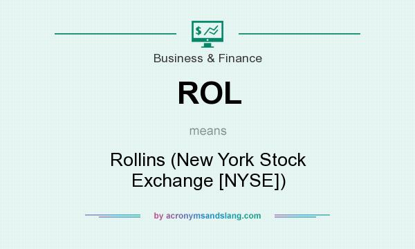 What does ROL mean? It stands for Rollins (New York Stock Exchange [NYSE])