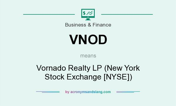 What does VNOD mean? It stands for Vornado Realty LP (New York Stock Exchange [NYSE])