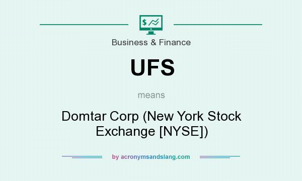 What does UFS mean? It stands for Domtar Corp (New York Stock Exchange [NYSE])