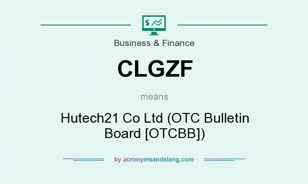 What does CLGZF mean? It stands for Hutech21 Co Ltd (OTC Bulletin Board [OTCBB])