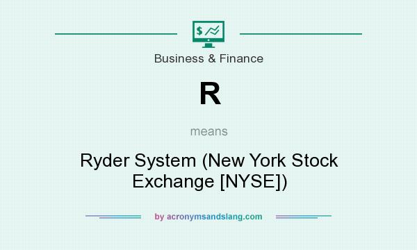 What does R mean? It stands for Ryder System (New York Stock Exchange [NYSE])