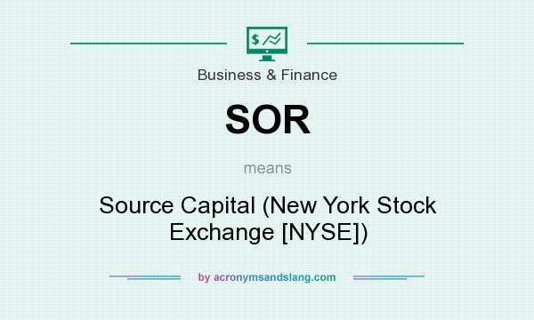 What does SOR mean? It stands for Source Capital (New York Stock Exchange [NYSE])