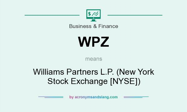 What does WPZ mean? It stands for Williams Partners L.P. (New York Stock Exchange [NYSE])