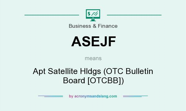 What does ASEJF mean? It stands for Apt Satellite Hldgs (OTC Bulletin Board [OTCBB])
