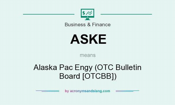 What does ASKE mean? It stands for Alaska Pac Engy (OTC Bulletin Board [OTCBB])
