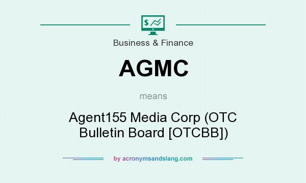 What does AGMC mean? It stands for Agent155 Media Corp (OTC Bulletin Board [OTCBB])