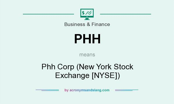 What does PHH mean? It stands for Phh Corp (New York Stock Exchange [NYSE])