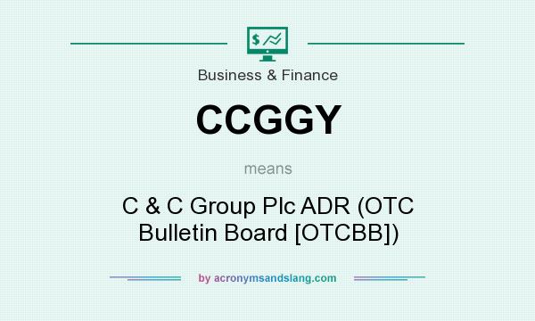 What does CCGGY mean? It stands for C & C Group Plc ADR (OTC Bulletin Board [OTCBB])