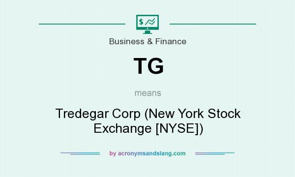 What does TG mean? It stands for Tredegar Corp (New York Stock Exchange [NYSE])