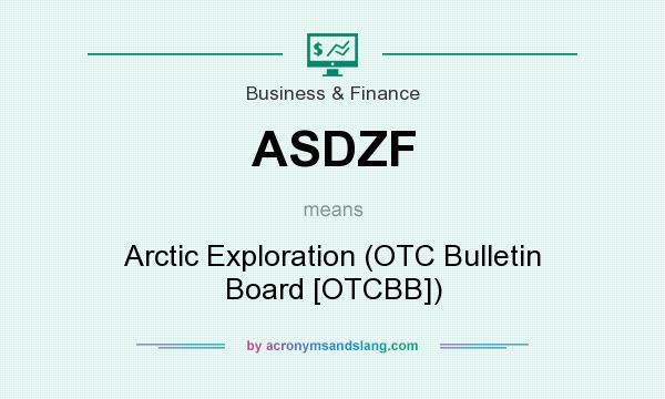 What does ASDZF mean? It stands for Arctic Exploration (OTC Bulletin Board [OTCBB])