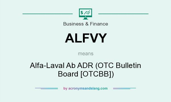 What does ALFVY mean? It stands for Alfa-Laval Ab ADR (OTC Bulletin Board [OTCBB])
