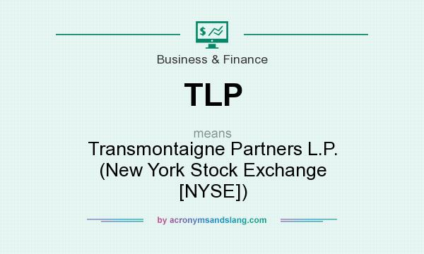 What does TLP mean? It stands for Transmontaigne Partners L.P. (New York Stock Exchange [NYSE])