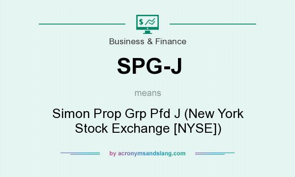 What does SPG-J mean? It stands for Simon Prop Grp Pfd J (New York Stock Exchange [NYSE])