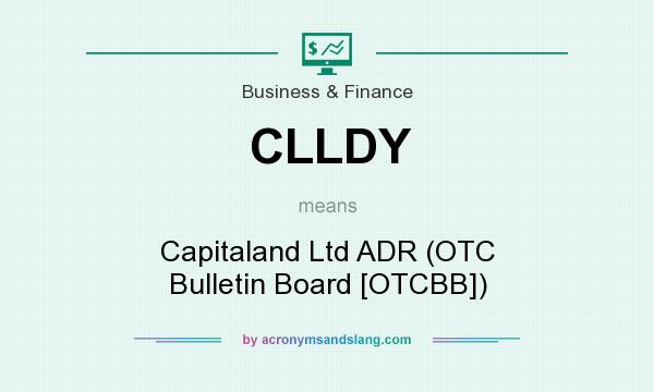 What does CLLDY mean? It stands for Capitaland Ltd ADR (OTC Bulletin Board [OTCBB])