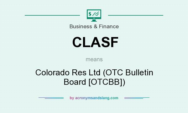 What does CLASF mean? It stands for Colorado Res Ltd (OTC Bulletin Board [OTCBB])