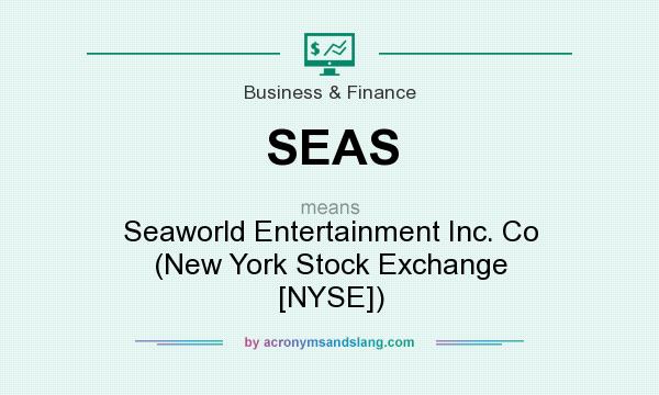 What does SEAS mean? It stands for Seaworld Entertainment Inc. Co (New York Stock Exchange [NYSE])