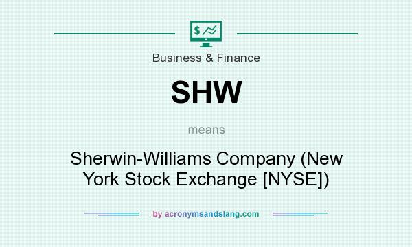 What does SHW mean? It stands for Sherwin-Williams Company (New York Stock Exchange [NYSE])