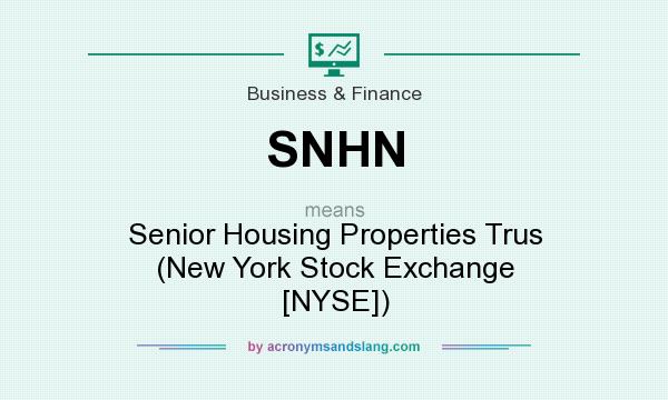 What does SNHN mean? It stands for Senior Housing Properties Trus (New York Stock Exchange [NYSE])