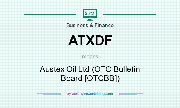 What does ATXDF mean? It stands for Austex Oil Ltd (OTC Bulletin Board [OTCBB])