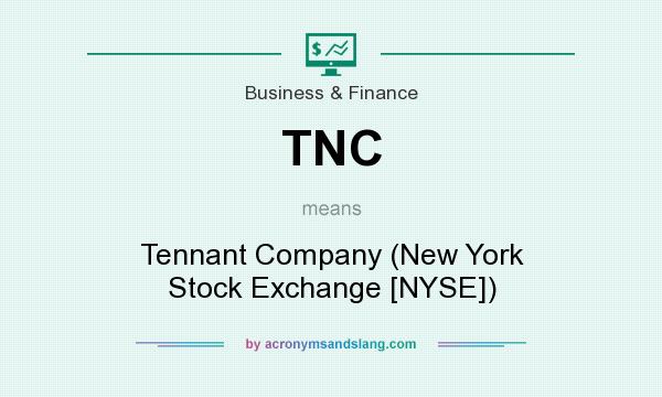 What does TNC mean? It stands for Tennant Company (New York Stock Exchange [NYSE])