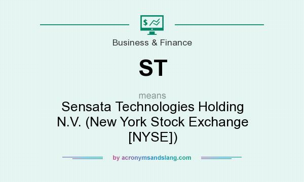 What does ST mean? It stands for Sensata Technologies Holding N.V. (New York Stock Exchange [NYSE])
