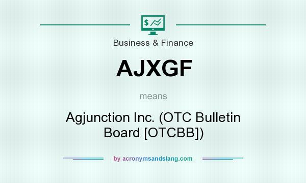 What does AJXGF mean? It stands for Agjunction Inc. (OTC Bulletin Board [OTCBB])