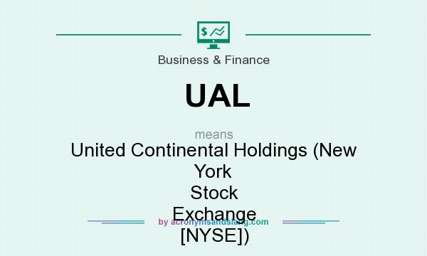 What does UAL mean? It stands for United Continental Holdings (New York Stock Exchange [NYSE])